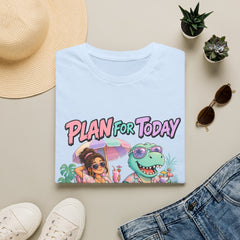 Plan For Today T-Shirt — Funny Vacation Dino Graphic Tee
